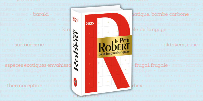 Top 10 des mots nouveaux du Petit Robert (édition 2025)