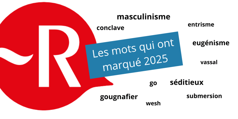 Top 10 des mots qui ont marqué l’année 2025