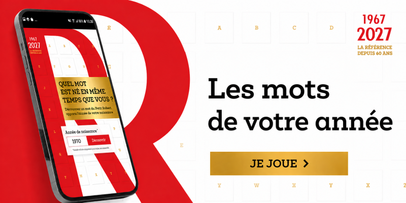 Quel mot est né en même temps que vous ?